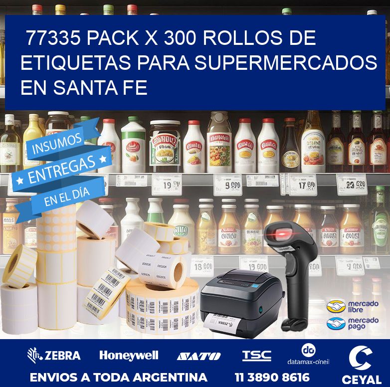 77335 PACK X 300 ROLLOS DE ETIQUETAS PARA SUPERMERCADOS EN SANTA FE