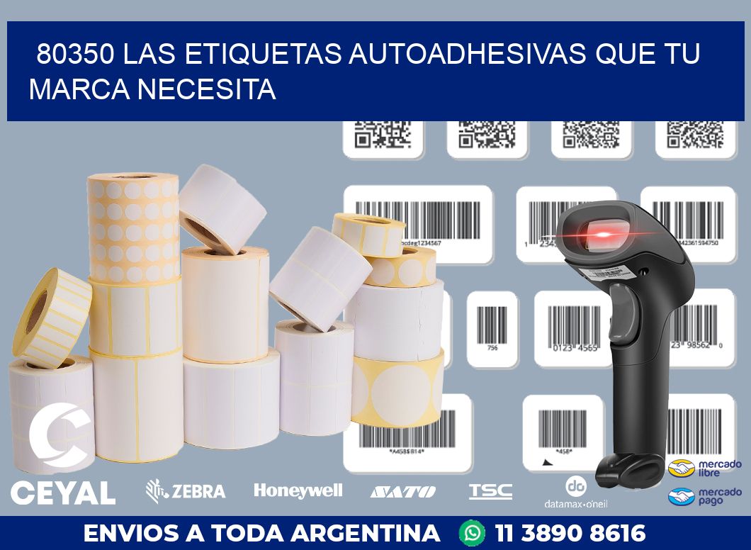80350 LAS ETIQUETAS AUTOADHESIVAS QUE TU MARCA NECESITA