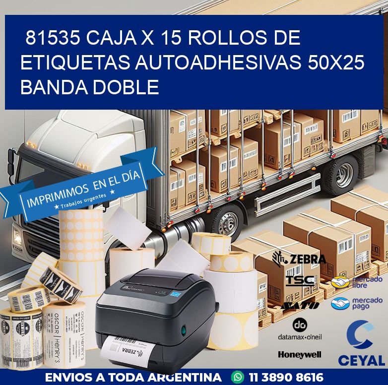 81535 CAJA X 15 ROLLOS DE ETIQUETAS AUTOADHESIVAS 50X25 BANDA DOBLE