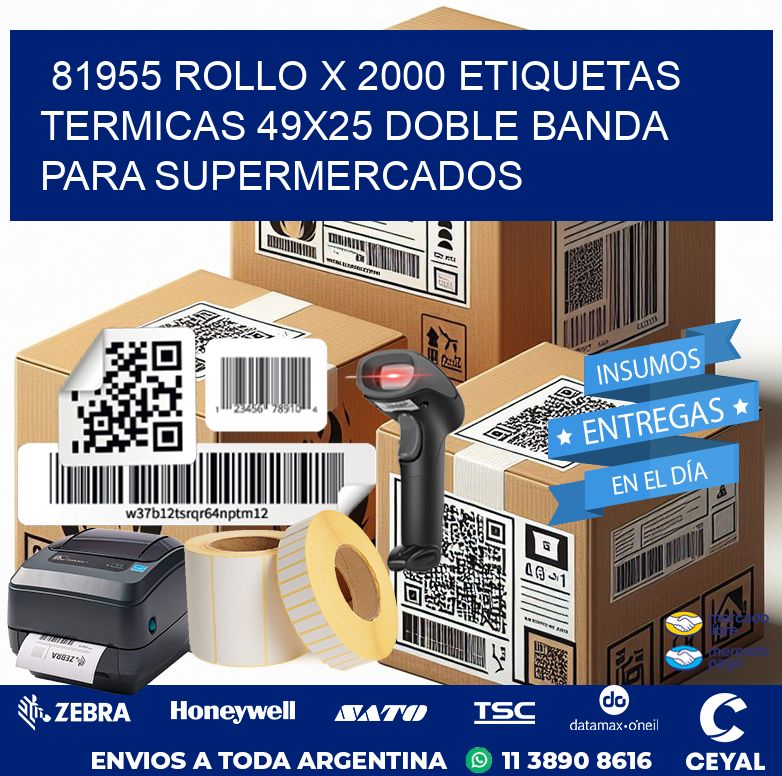81955 ROLLO X 2000 ETIQUETAS TERMICAS 49X25 DOBLE BANDA PARA SUPERMERCADOS