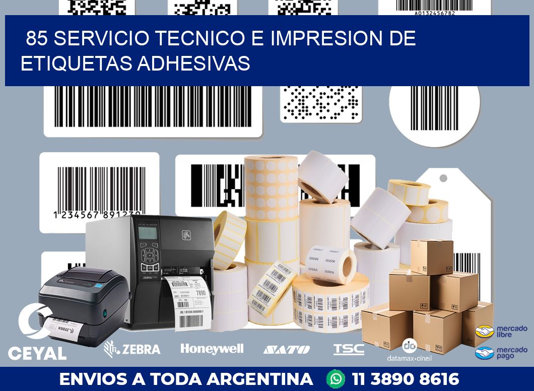 85 SERVICIO TECNICO E IMPRESION DE ETIQUETAS ADHESIVAS