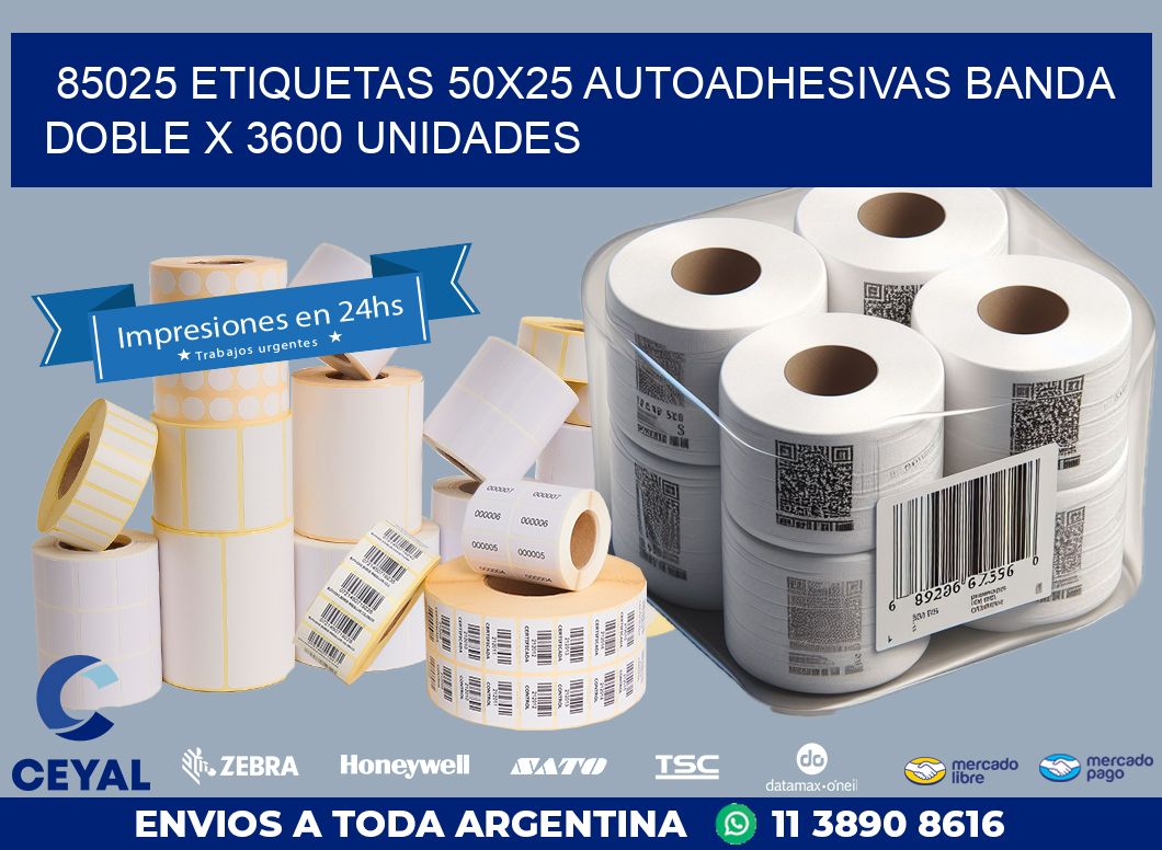 85025 ETIQUETAS 50X25 AUTOADHESIVAS BANDA DOBLE X 3600 UNIDADES