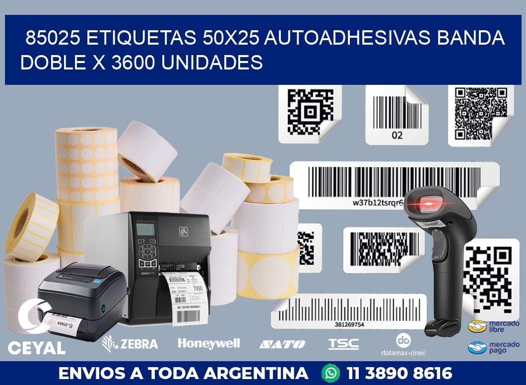 85025 ETIQUETAS 50X25 AUTOADHESIVAS BANDA DOBLE X 3600 UNIDADES