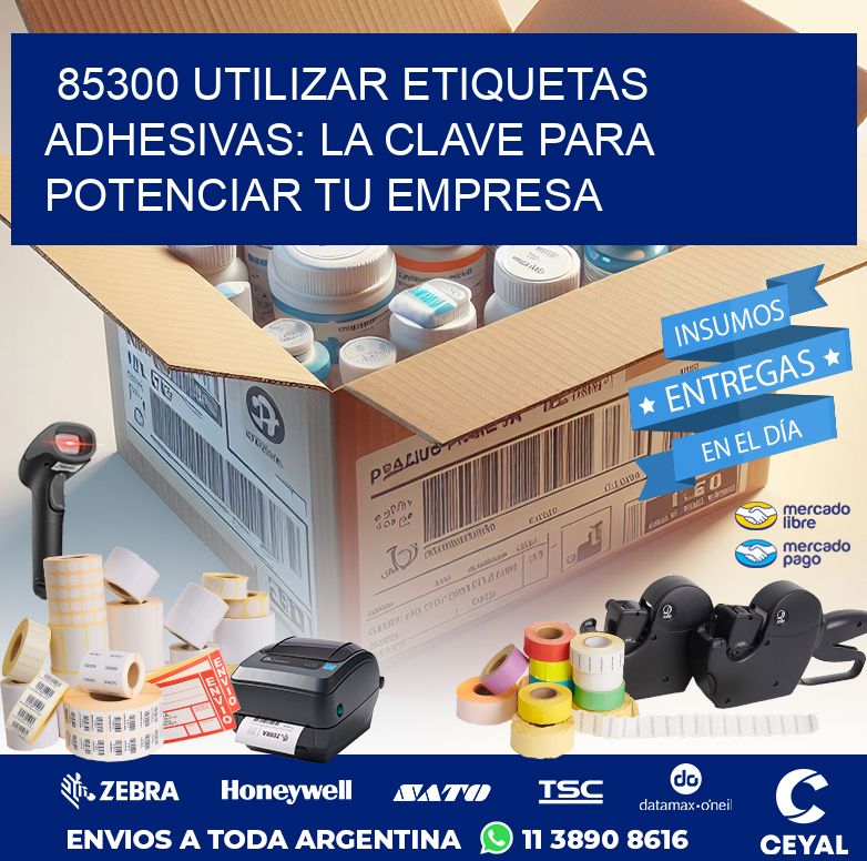 85300 UTILIZAR ETIQUETAS ADHESIVAS: LA CLAVE PARA POTENCIAR TU EMPRESA
