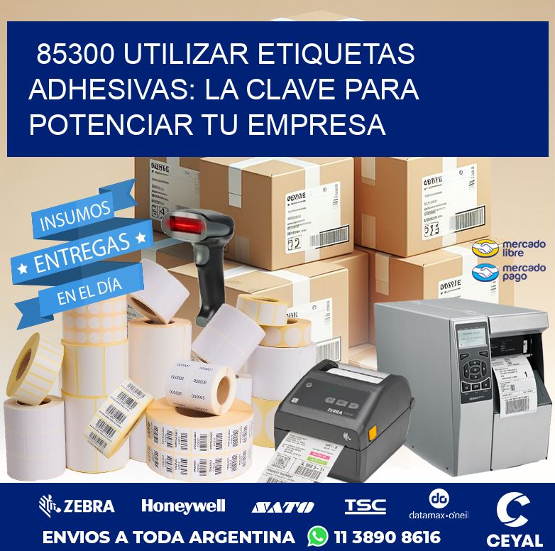 85300 UTILIZAR ETIQUETAS ADHESIVAS: LA CLAVE PARA POTENCIAR TU EMPRESA