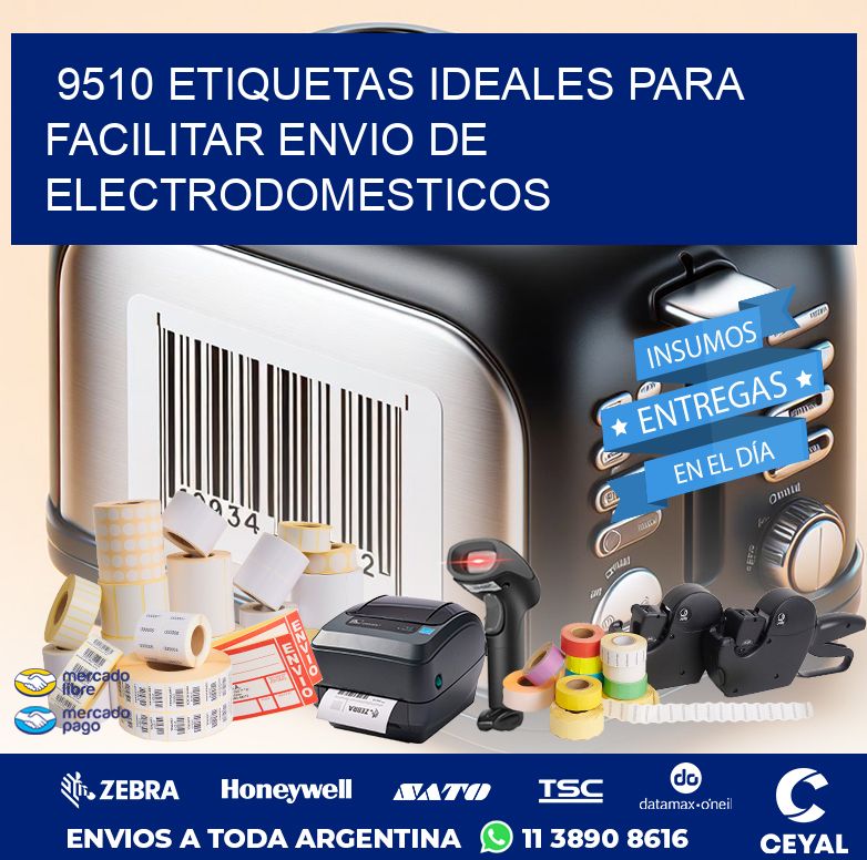 9510 ETIQUETAS IDEALES PARA FACILITAR ENVIO DE ELECTRODOMESTICOS