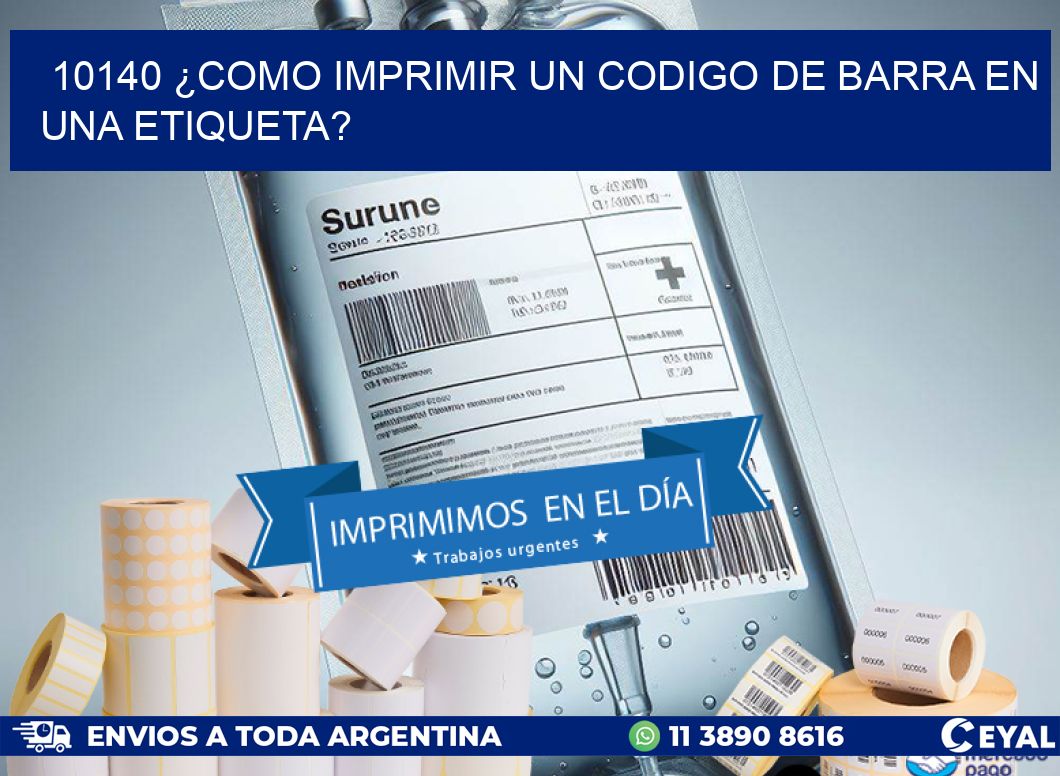 10140 ¿COMO IMPRIMIR UN CODIGO DE BARRA EN  UNA ETIQUETA?