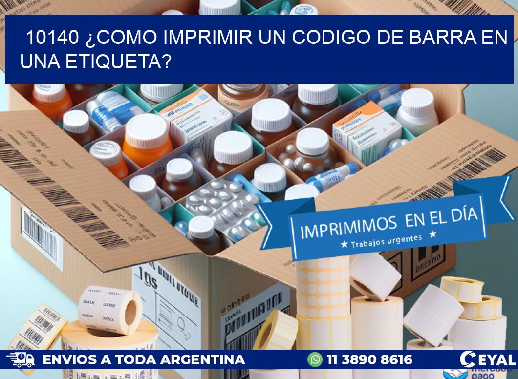 10140 ¿COMO IMPRIMIR UN CODIGO DE BARRA EN  UNA ETIQUETA?