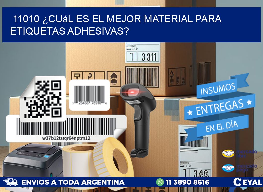 11010 ¿Cuál es el mejor material para etiquetas adhesivas?