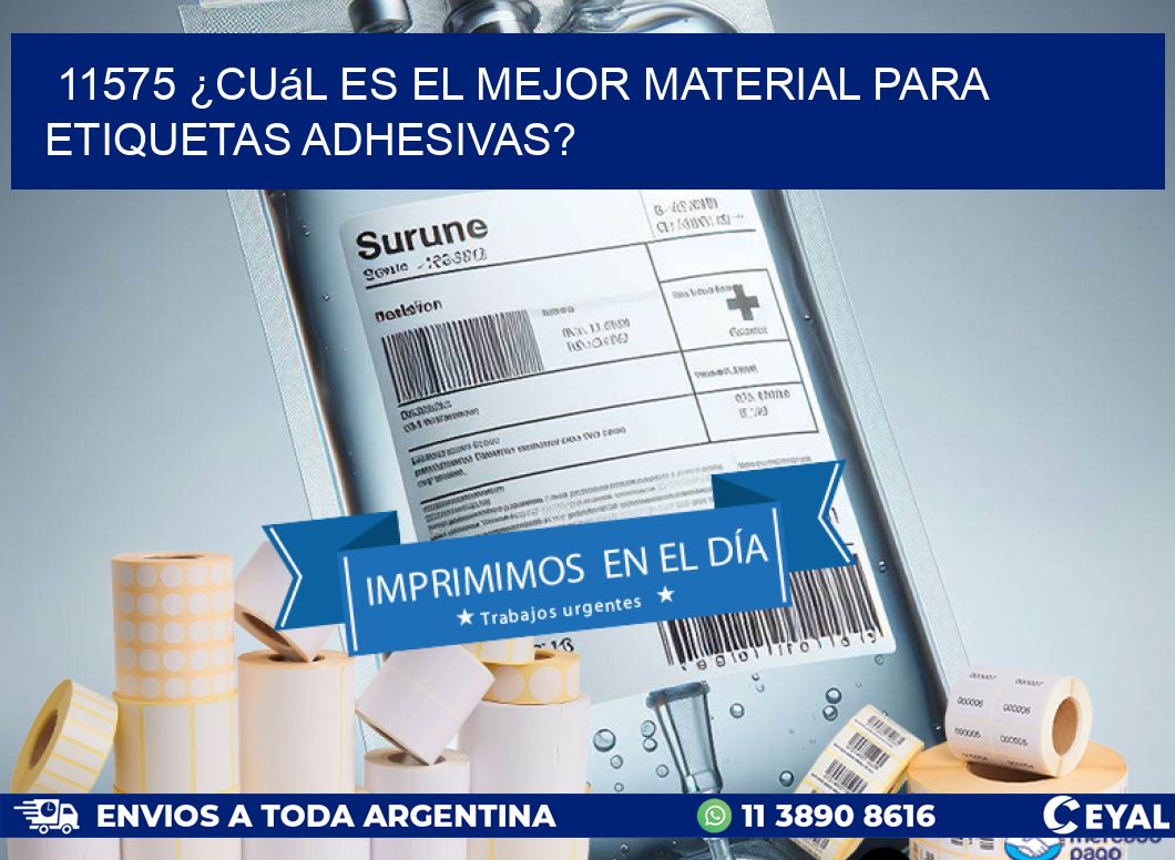 11575 ¿Cuál es el mejor material para etiquetas adhesivas?