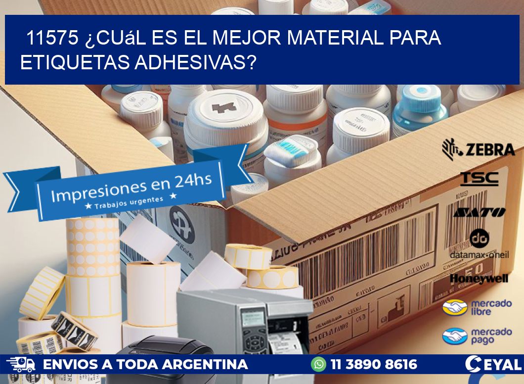 11575 ¿Cuál es el mejor material para etiquetas adhesivas?