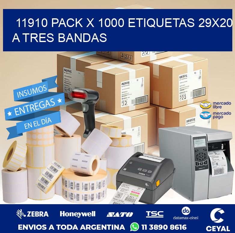 11910 PACK X 1000 ETIQUETAS 29X20 A TRES BANDAS