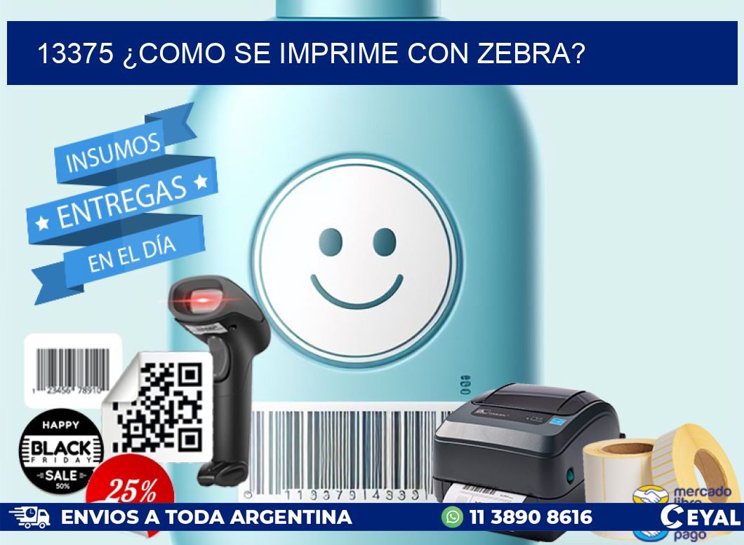 13375 ¿COMO SE IMPRIME CON ZEBRA?