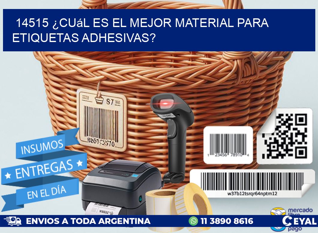14515 ¿Cuál es el mejor material para etiquetas adhesivas?