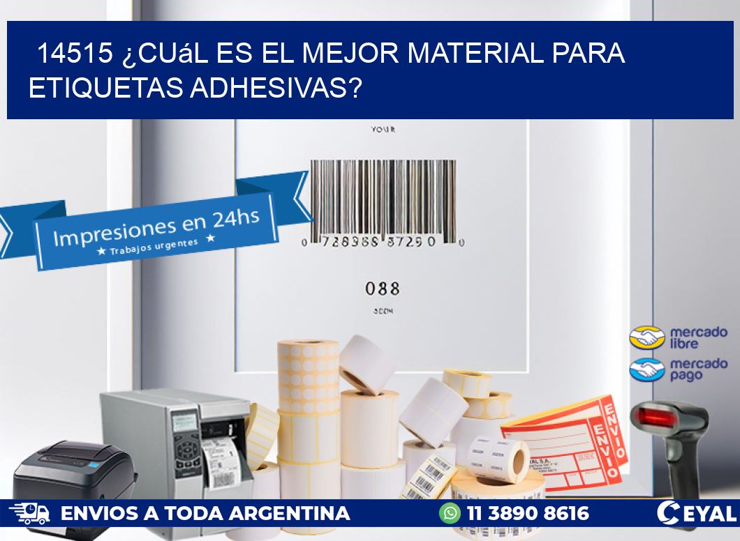 14515 ¿Cuál es el mejor material para etiquetas adhesivas?