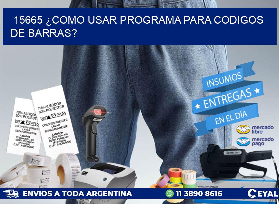 15665 ¿COMO USAR PROGRAMA PARA CODIGOS DE BARRAS?