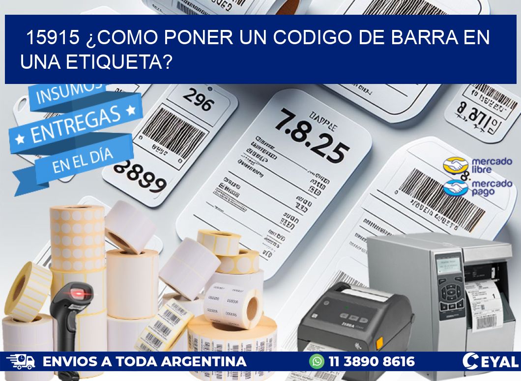 15915 ¿COMO PONER UN CODIGO DE BARRA EN  UNA ETIQUETA?