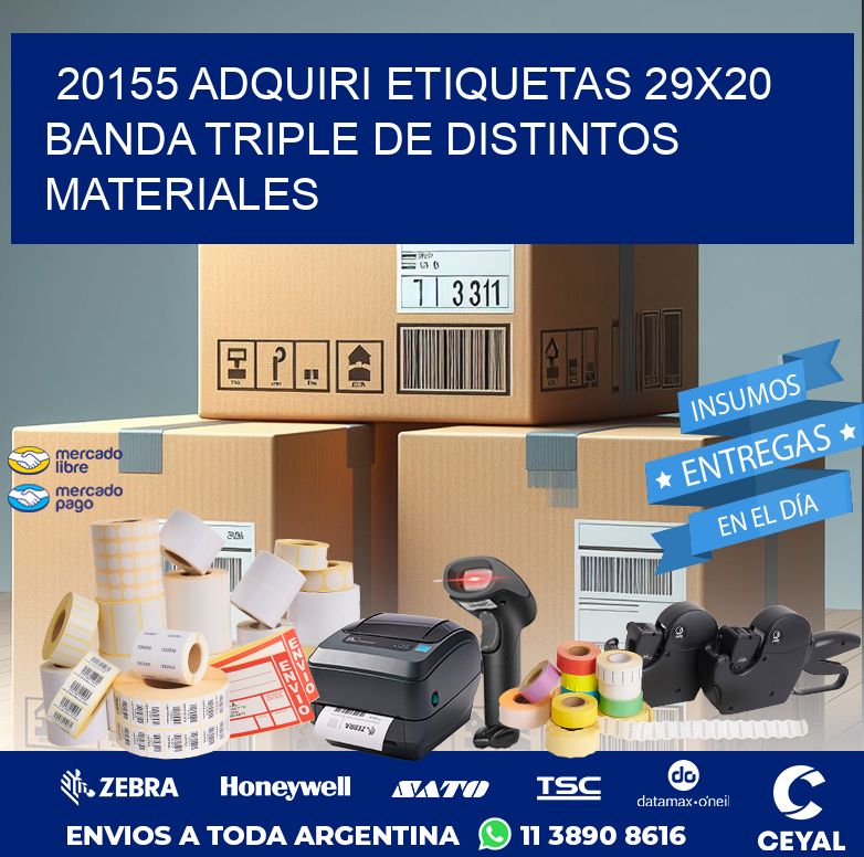 20155 ADQUIRI ETIQUETAS 29X20 BANDA TRIPLE DE DISTINTOS MATERIALES