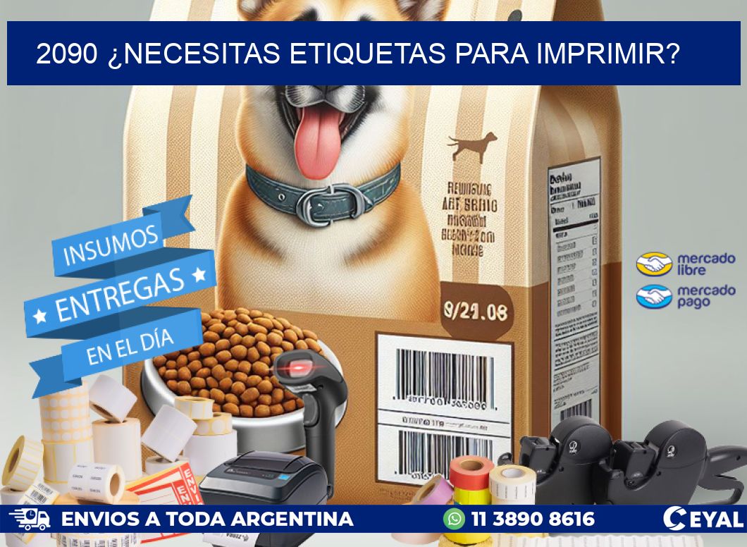 2090 ¿NECESITAS ETIQUETAS PARA IMPRIMIR?