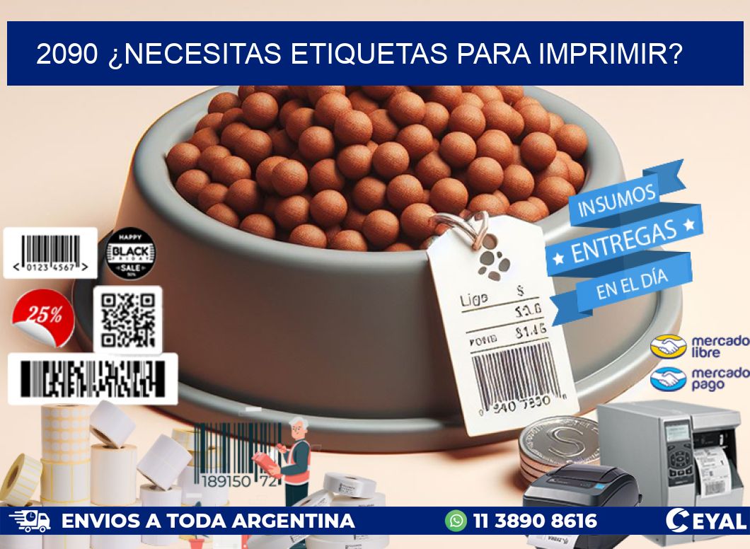 2090 ¿NECESITAS ETIQUETAS PARA IMPRIMIR?