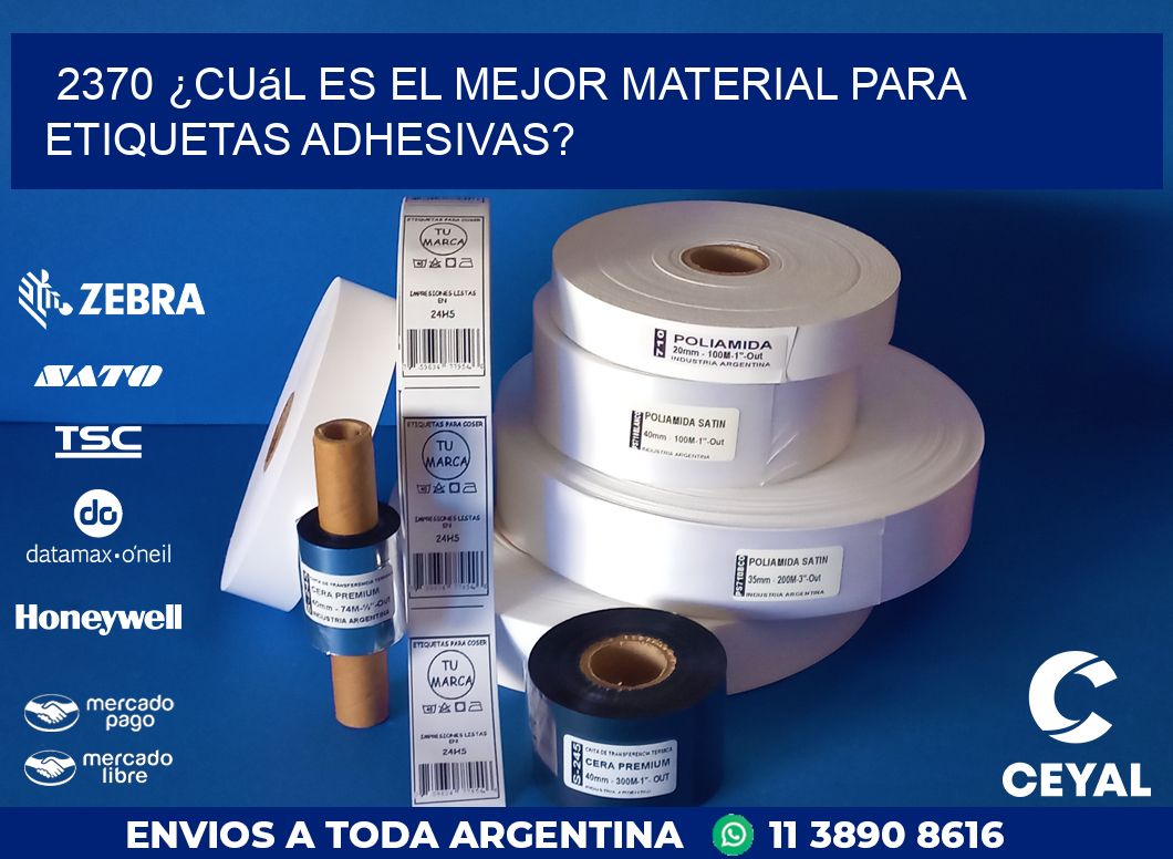 2370 ¿Cuál es el mejor material para etiquetas adhesivas?