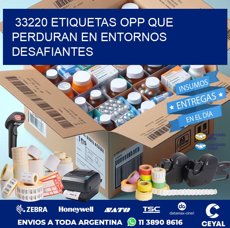 33220 ETIQUETAS OPP QUE PERDURAN EN ENTORNOS DESAFIANTES