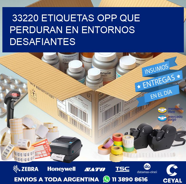 33220 ETIQUETAS OPP QUE PERDURAN EN ENTORNOS DESAFIANTES