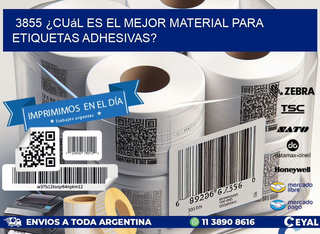 3855 ¿Cuál es el mejor material para etiquetas adhesivas?