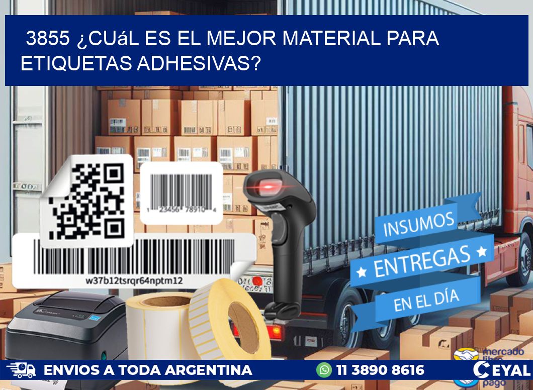3855 ¿Cuál es el mejor material para etiquetas adhesivas?