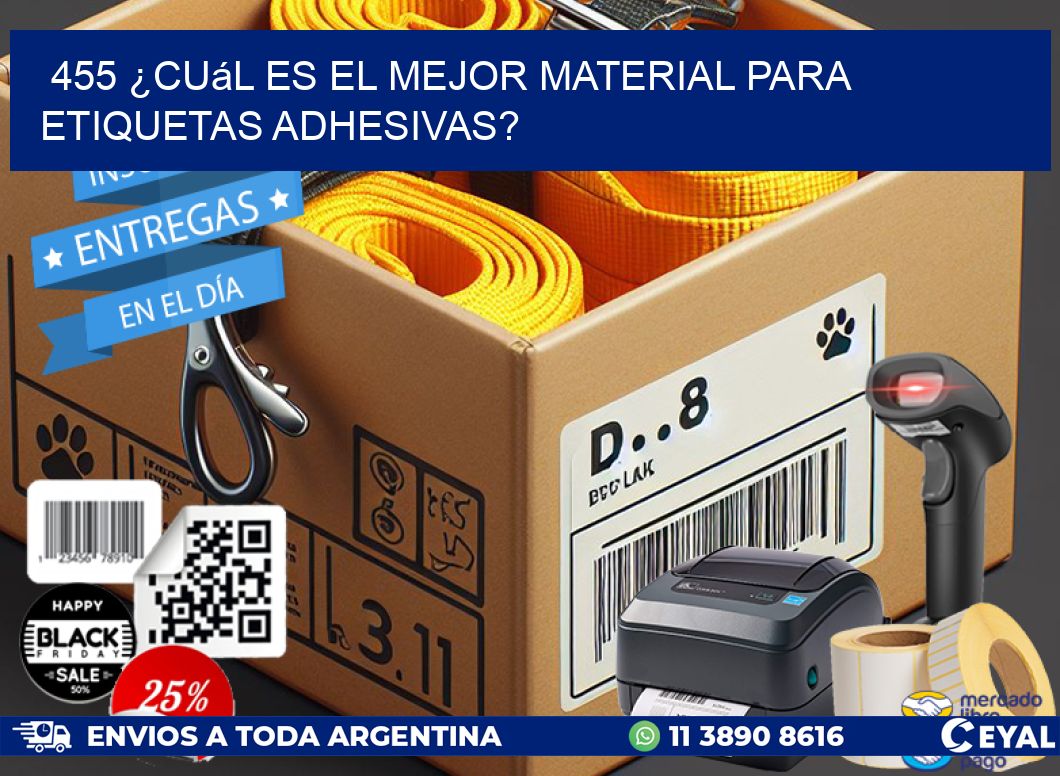 455 ¿Cuál es el mejor material para etiquetas adhesivas?