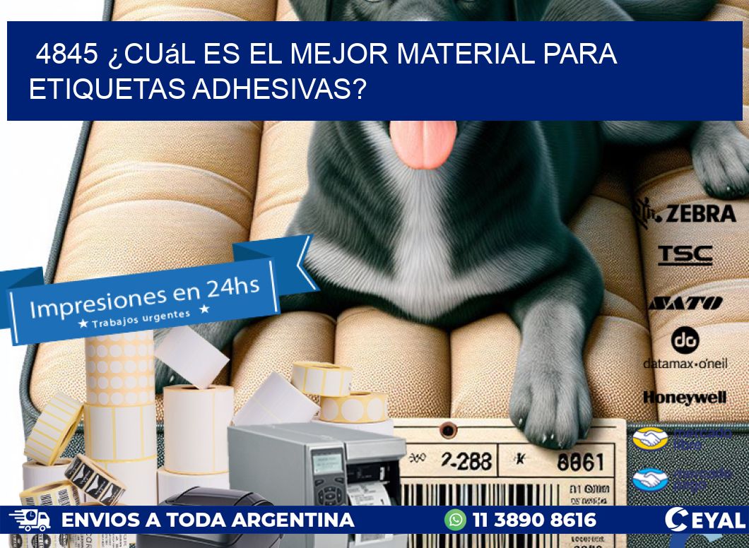 4845 ¿Cuál es el mejor material para etiquetas adhesivas?