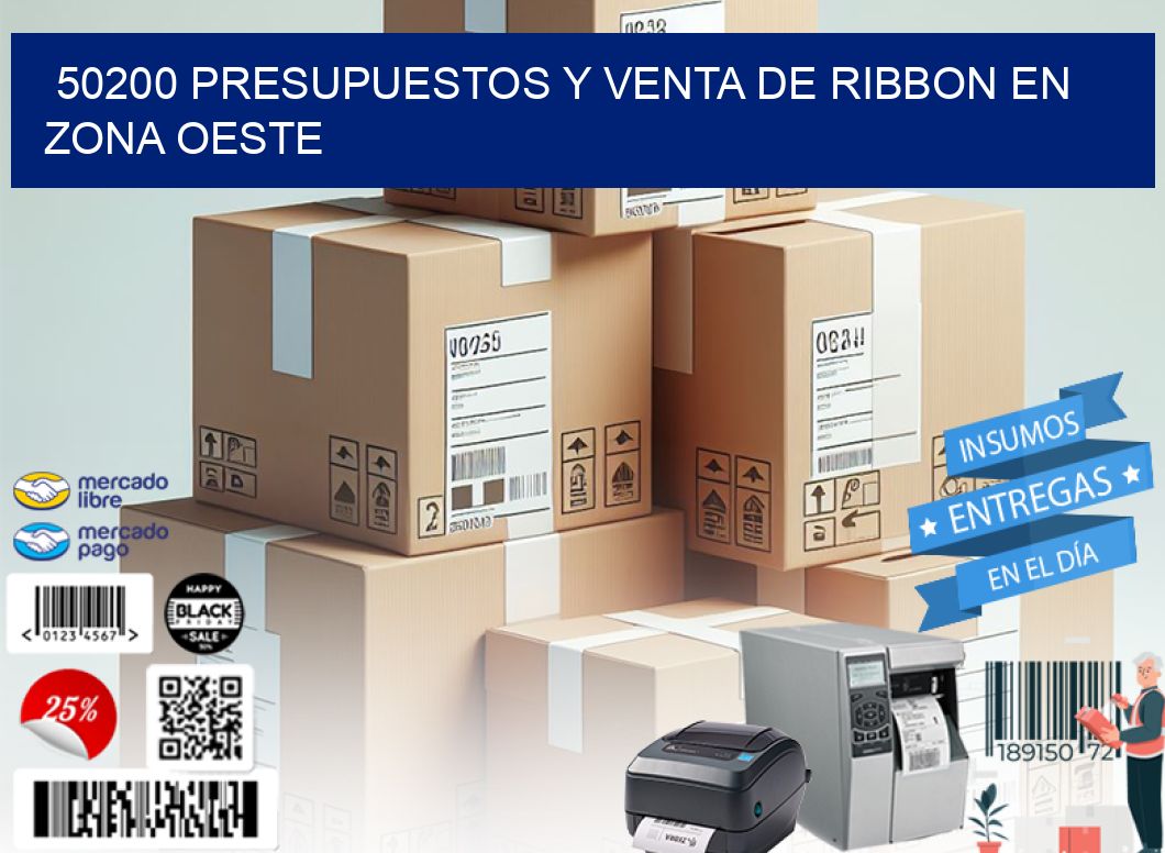 50200 PRESUPUESTOS Y VENTA DE RIBBON EN ZONA OESTE