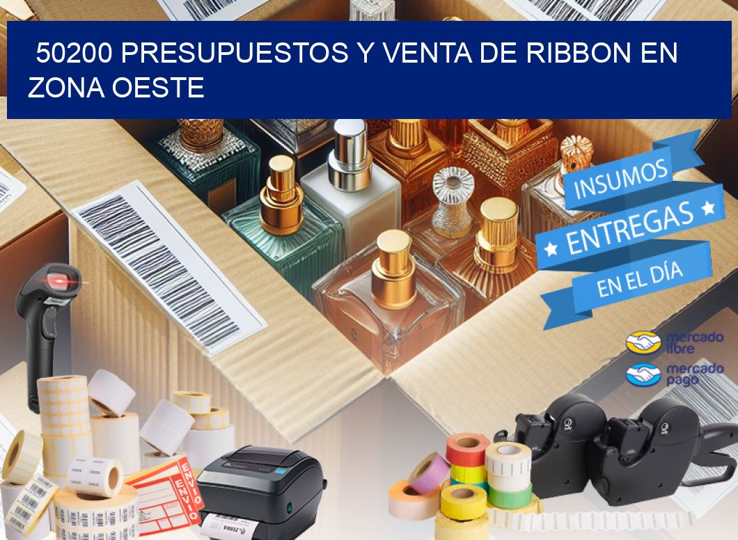 50200 PRESUPUESTOS Y VENTA DE RIBBON EN ZONA OESTE