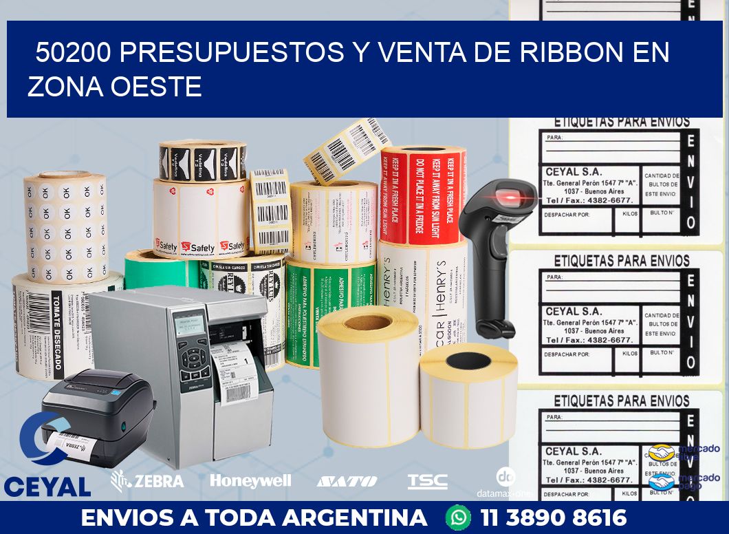 50200 PRESUPUESTOS Y VENTA DE RIBBON EN ZONA OESTE