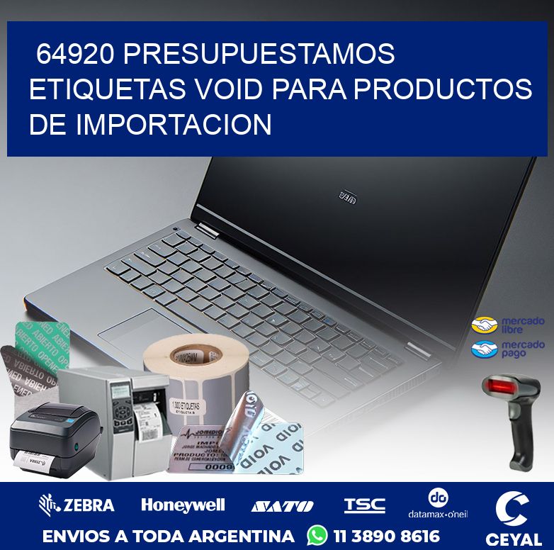 64920 PRESUPUESTAMOS ETIQUETAS VOID PARA PRODUCTOS DE IMPORTACION