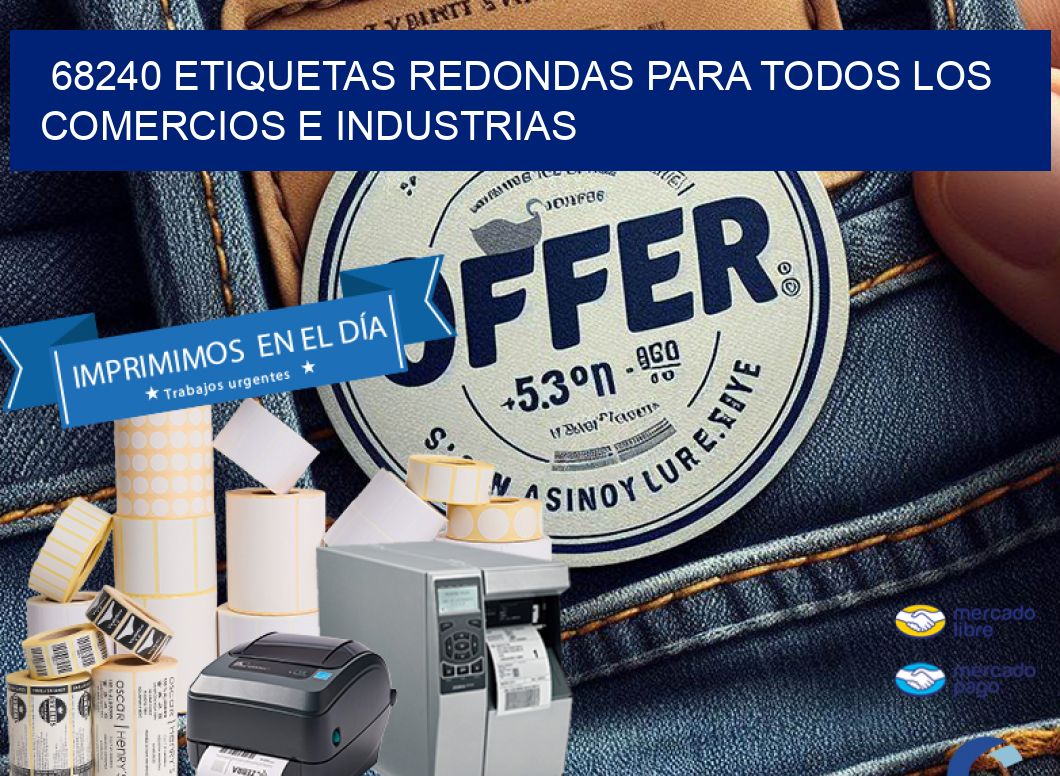 68240 ETIQUETAS REDONDAS PARA TODOS LOS COMERCIOS E INDUSTRIAS