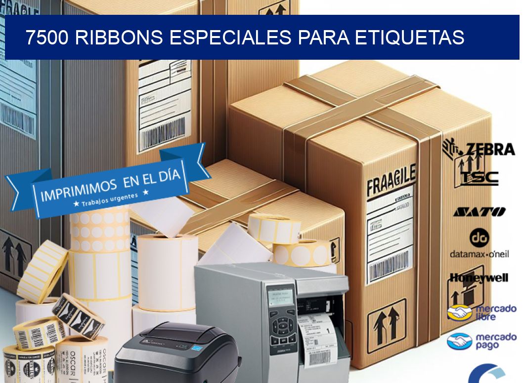 7500 RIBBONS ESPECIALES PARA ETIQUETAS