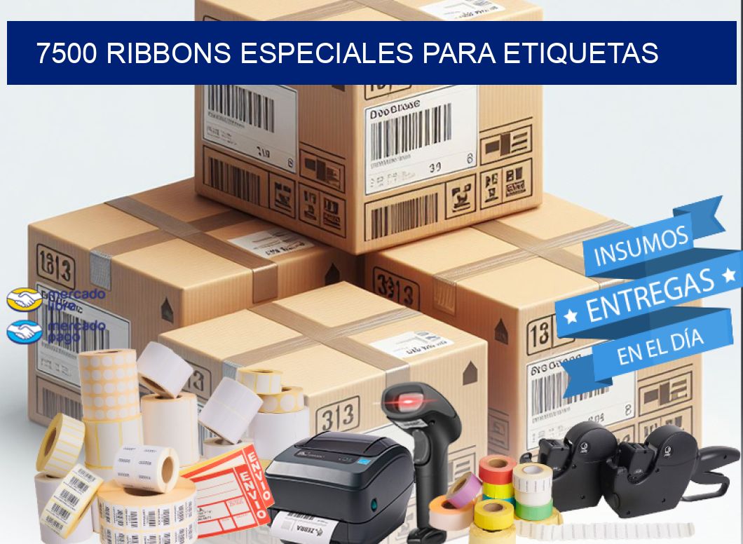 7500 RIBBONS ESPECIALES PARA ETIQUETAS