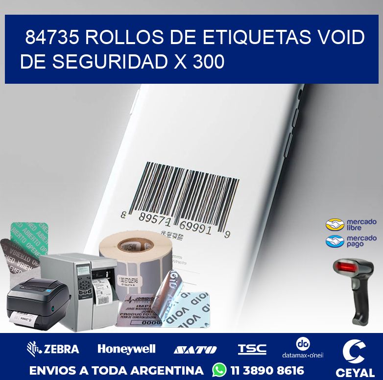 84735 ROLLOS DE ETIQUETAS VOID DE SEGURIDAD X 300