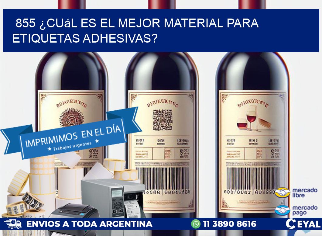 855 ¿Cuál es el mejor material para etiquetas adhesivas?