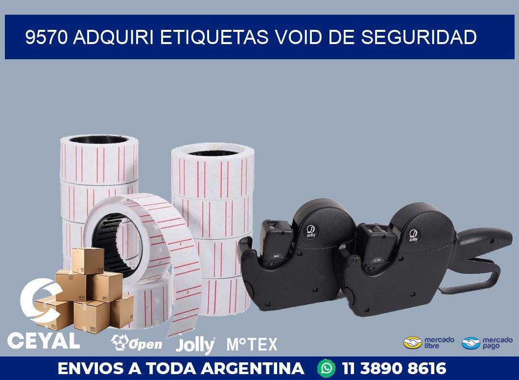 9570 ADQUIRI ETIQUETAS VOID DE SEGURIDAD