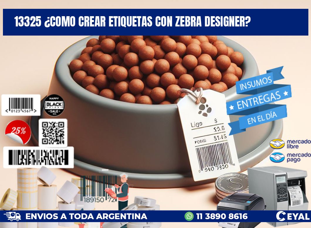 13325 ¿COMO CREAR ETIQUETAS CON ZEBRA DESIGNER?