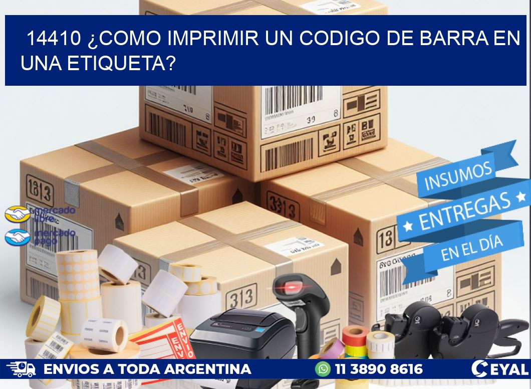 14410 ¿COMO IMPRIMIR UN CODIGO DE BARRA EN  UNA ETIQUETA?