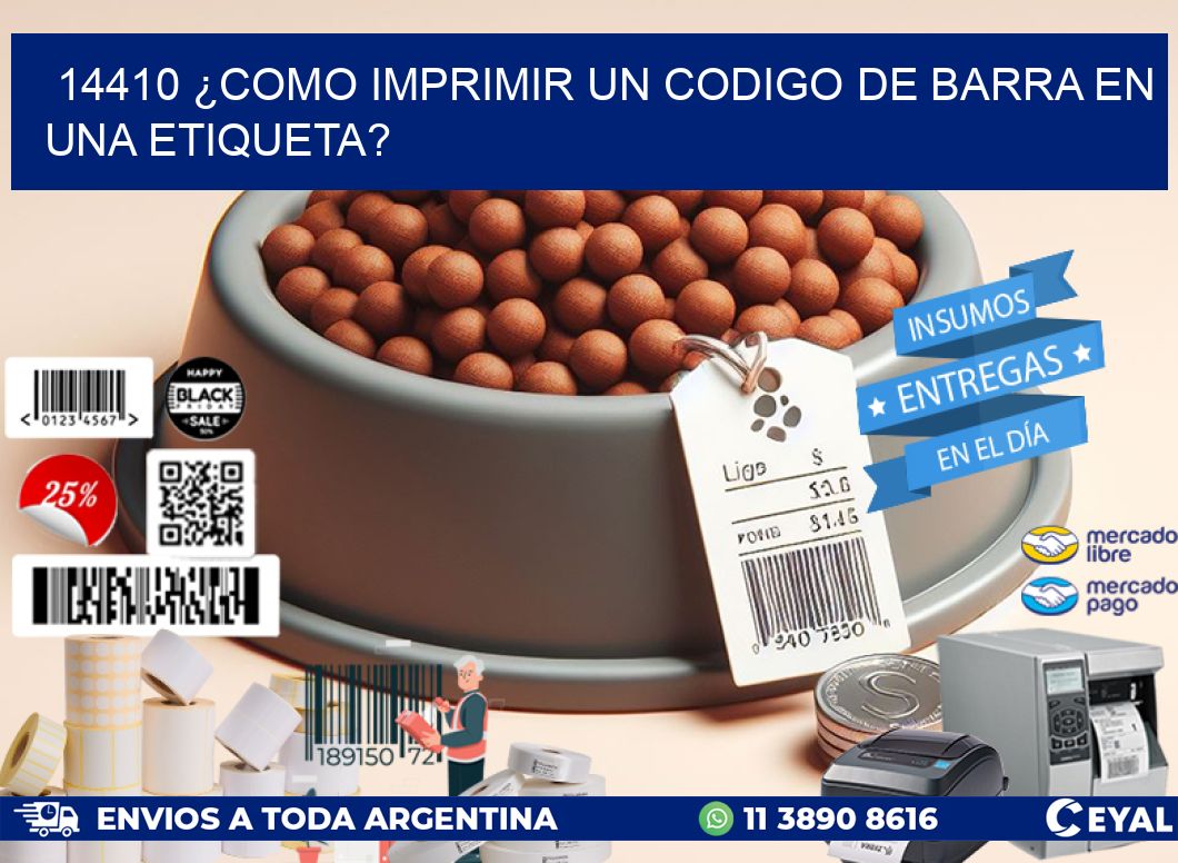 14410 ¿COMO IMPRIMIR UN CODIGO DE BARRA EN  UNA ETIQUETA?