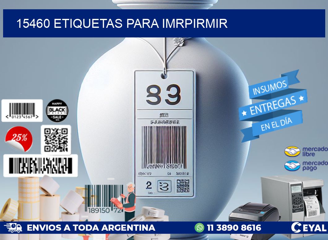 15460 ETIQUETAS PARA IMRPIRMIR