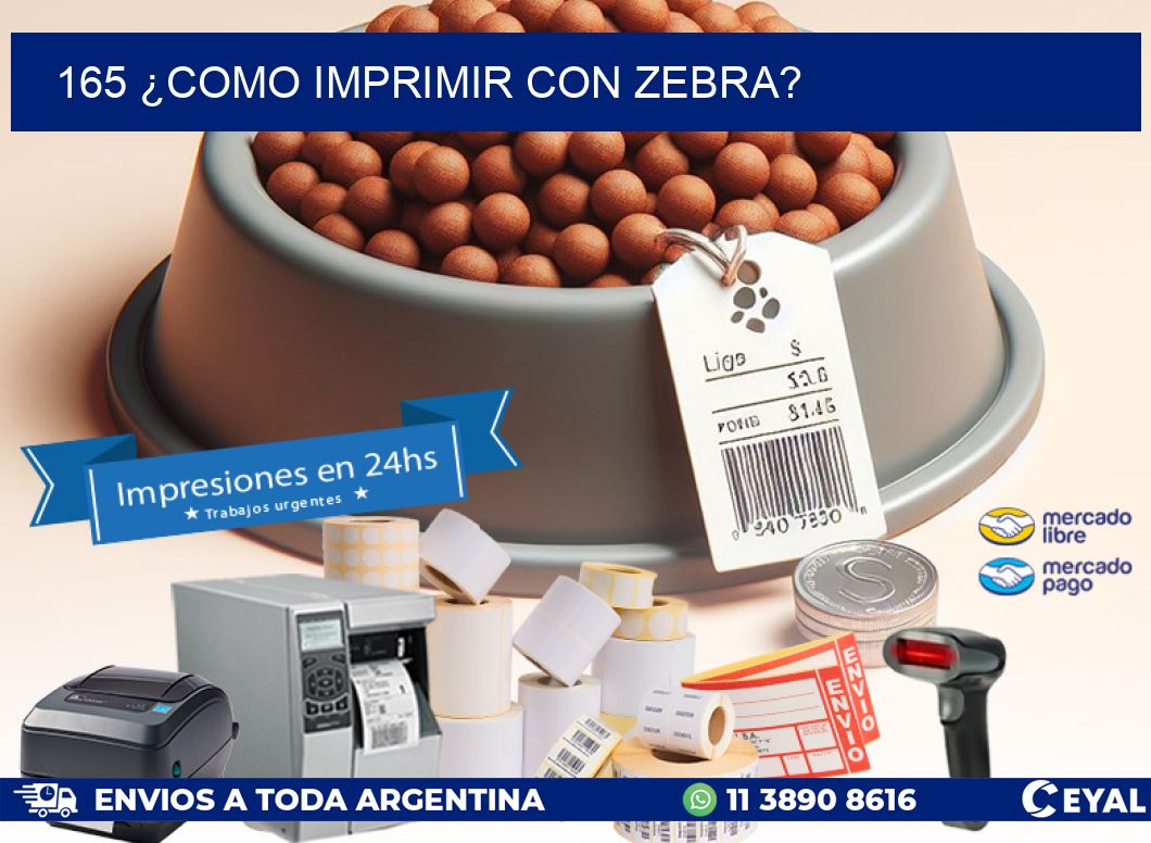 165 ¿COMO IMPRIMIR CON ZEBRA?