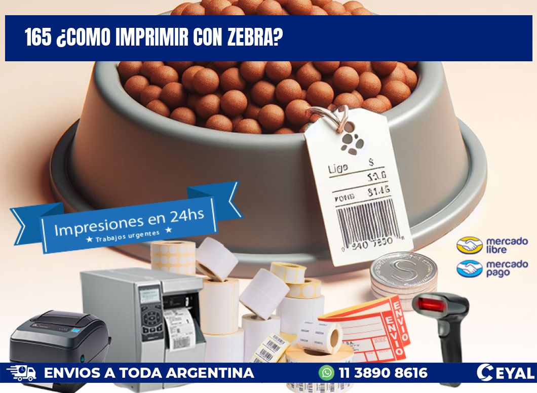 165 ¿COMO IMPRIMIR CON ZEBRA?