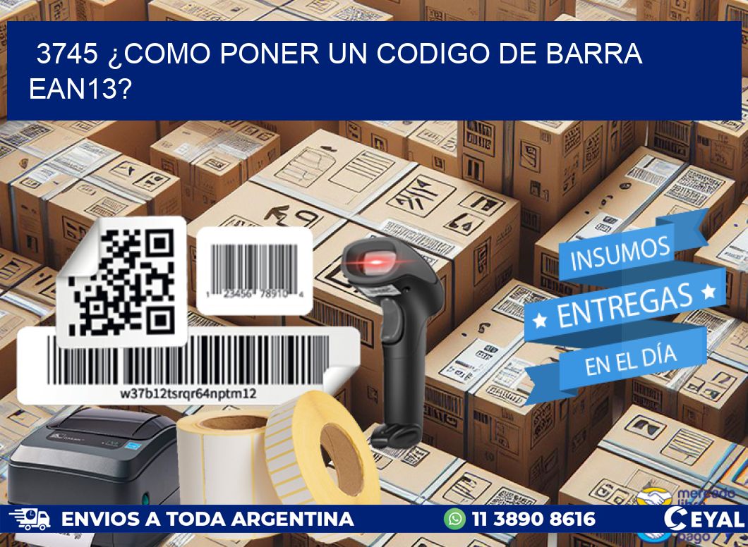 3745 ¿COMO PONER UN CODIGO DE BARRA  EAN13?