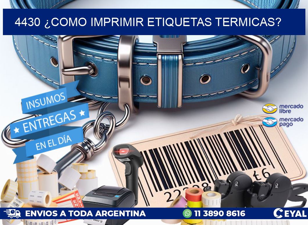 4430 ¿COMO IMPRIMIR ETIQUETAS TERMICAS?