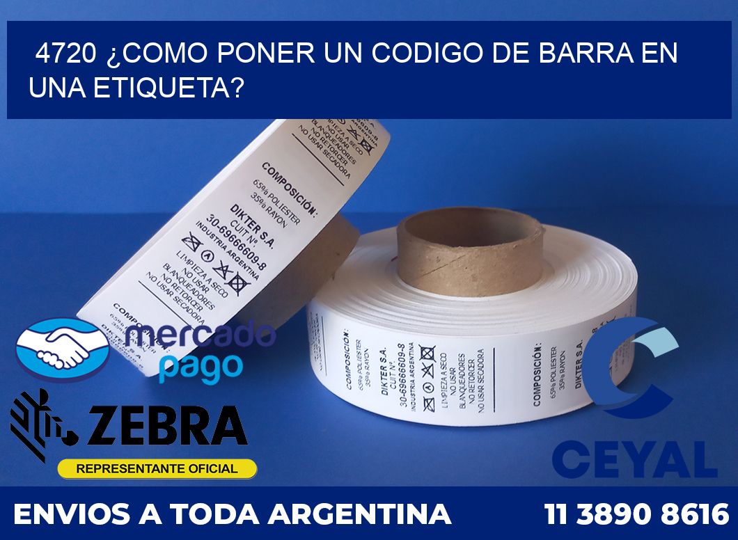 4720 ¿COMO PONER UN CODIGO DE BARRA EN  UNA ETIQUETA?